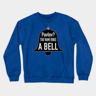 Pavlov Classical Conditioning Psychology Joke Crewneck Sweatshirt